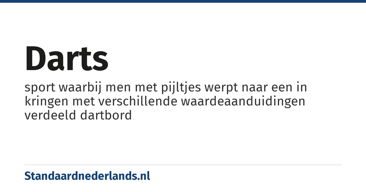 darts: sport waarbij men met pijltjes werpt naar een in kringen met verschillende waardeaanduidingen verdeeld dartbord