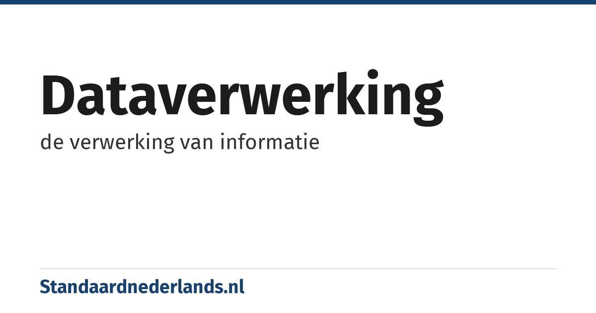 dataverwerking: de verwerking van informatie