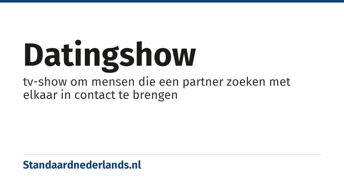 datingshow: tv-show om mensen die een partner zoeken met elkaar in contact te brengen