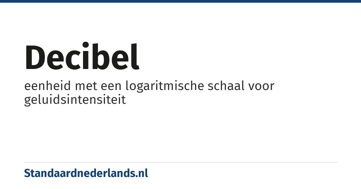 decibel: eenheid met een logaritmische schaal voor geluidsintensiteit