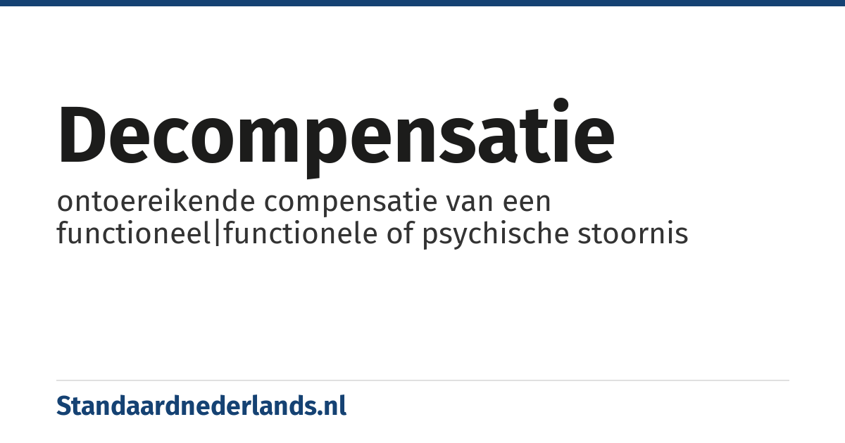 decompensatie: ontoereikende compensatie van een functioneel|functionele of psychische stoornis
