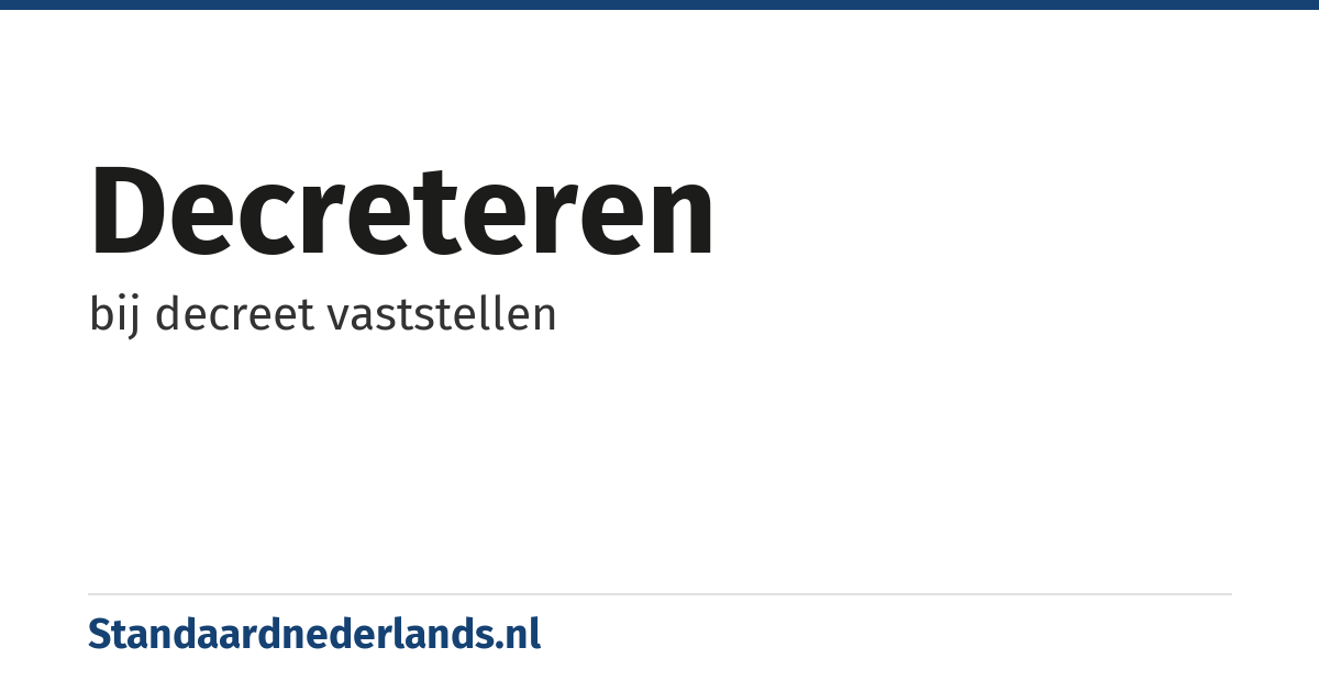 decreteren: bij decreet vaststellen