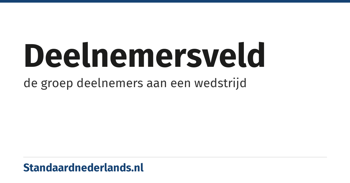 deelnemersveld: de groep deelnemers aan een wedstrijd