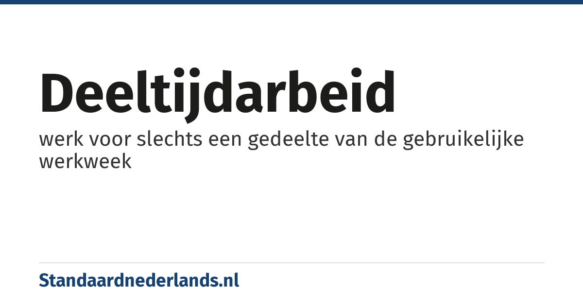 deeltijdarbeid: werk voor slechts een gedeelte van de gebruikelijke werkweek