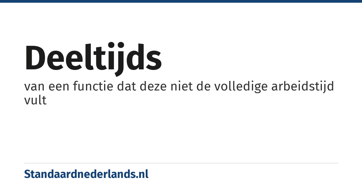 deeltijds: van een functie dat deze niet de volledige arbeidstijd vult