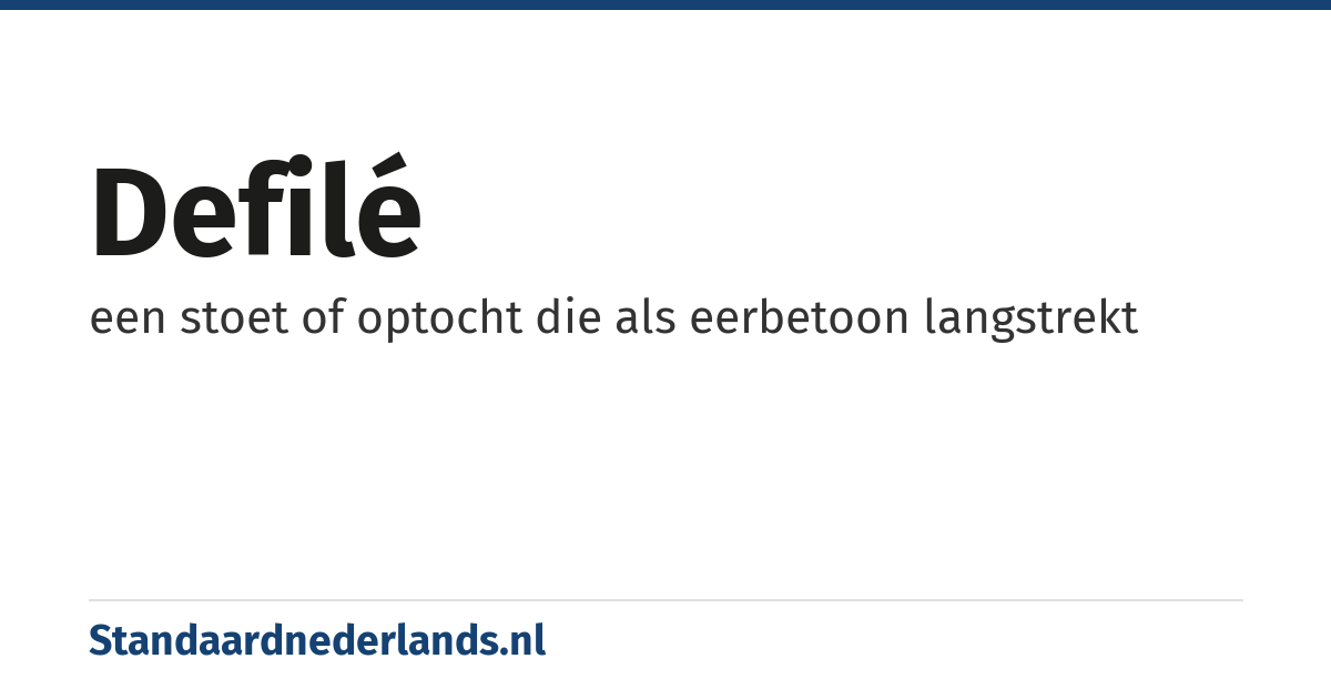 defilé: een stoet of optocht die als eerbetoon langstrekt