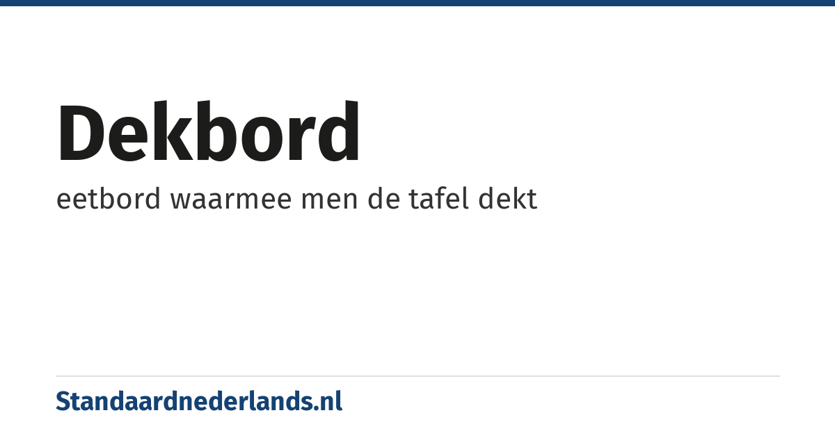 dekbord: eetbord waarmee men de tafel dekt