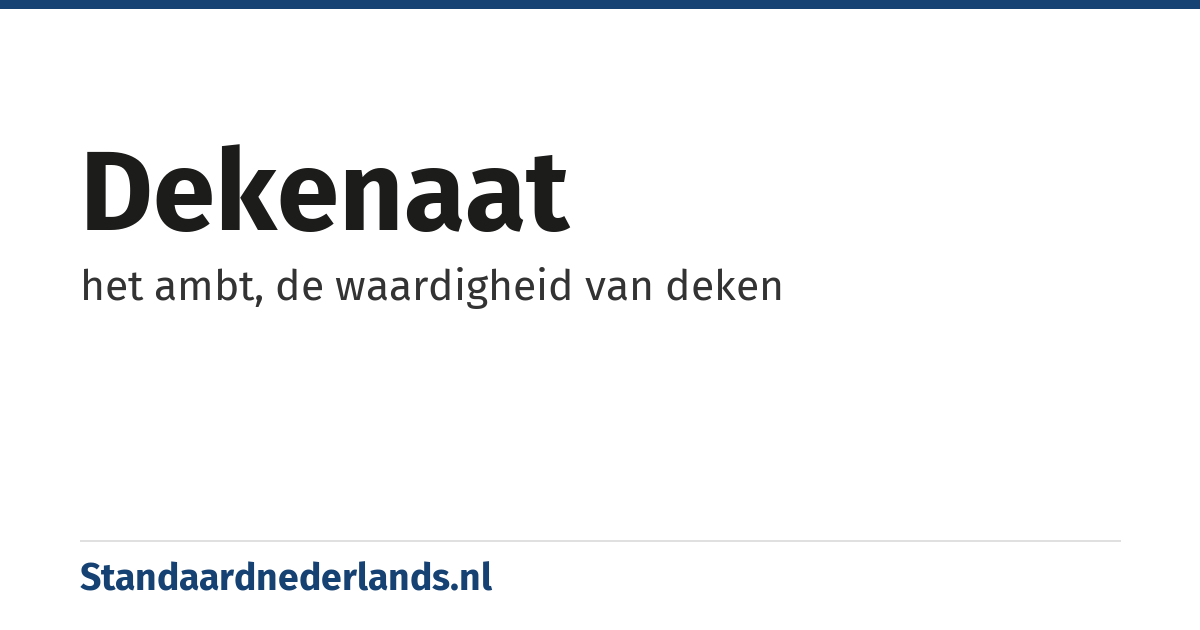 dekenaat: het ambt, de waardigheid van deken