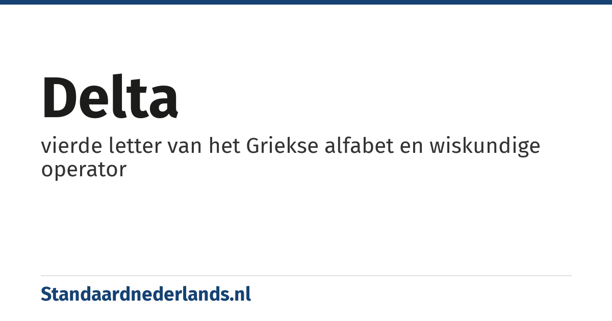 delta: vierde letter van het Griekse alfabet en wiskundige operator
