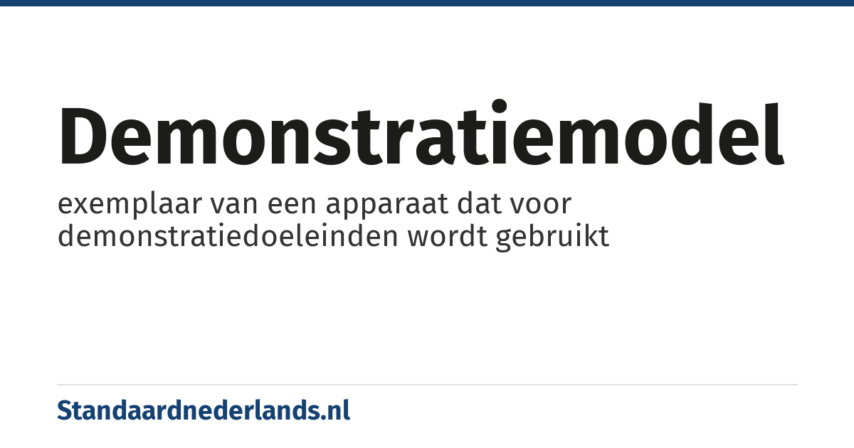 demonstratiemodel: exemplaar van een apparaat dat voor demonstratiedoeleinden wordt gebruikt
