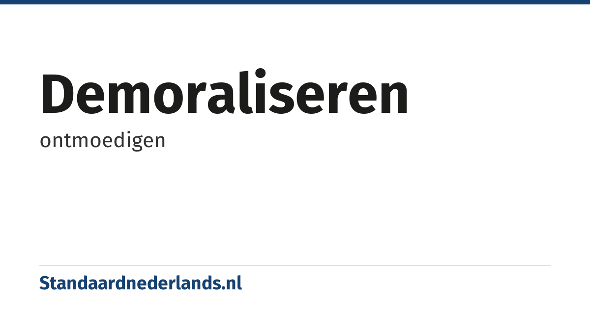 demoraliseren: ontmoedigen