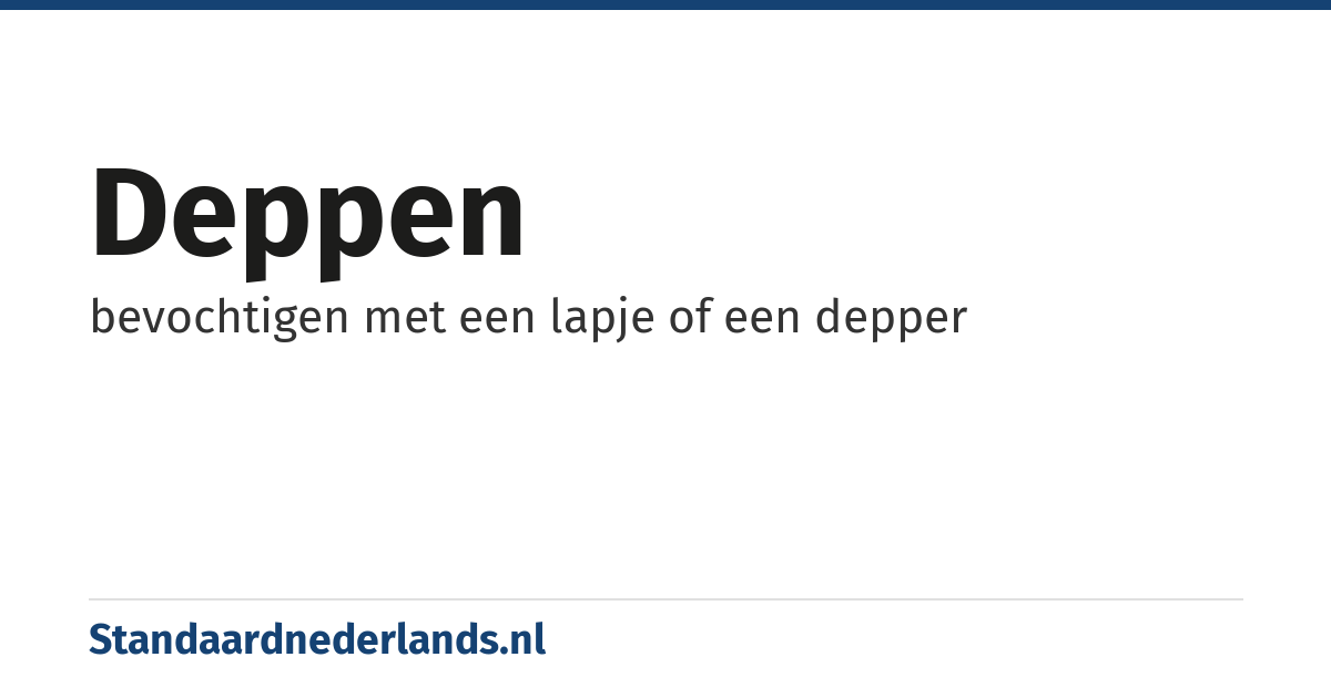 deppen: bevochtigen met een lapje of een depper