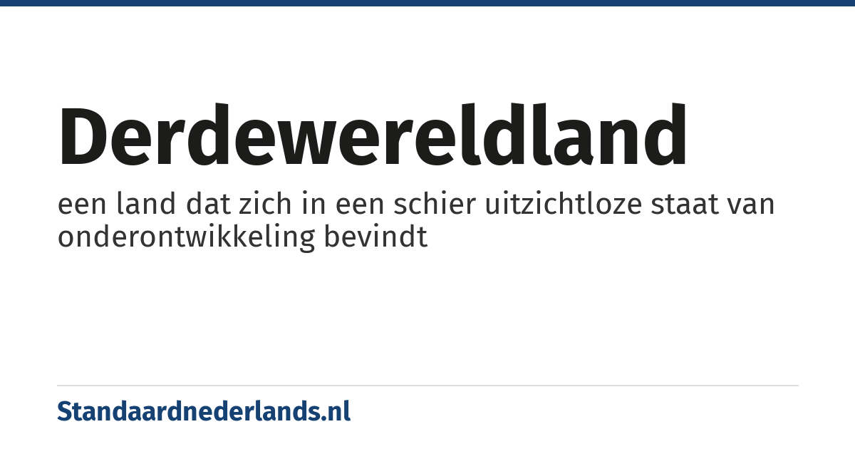 derdewereldland: een land dat zich in een schier uitzichtloze staat van onderontwikkeling bevindt