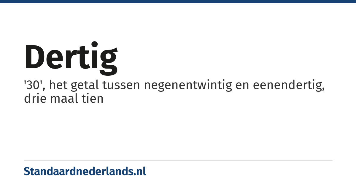 dertig: '30', het getal tussen negenentwintig en eenendertig, drie maal tien