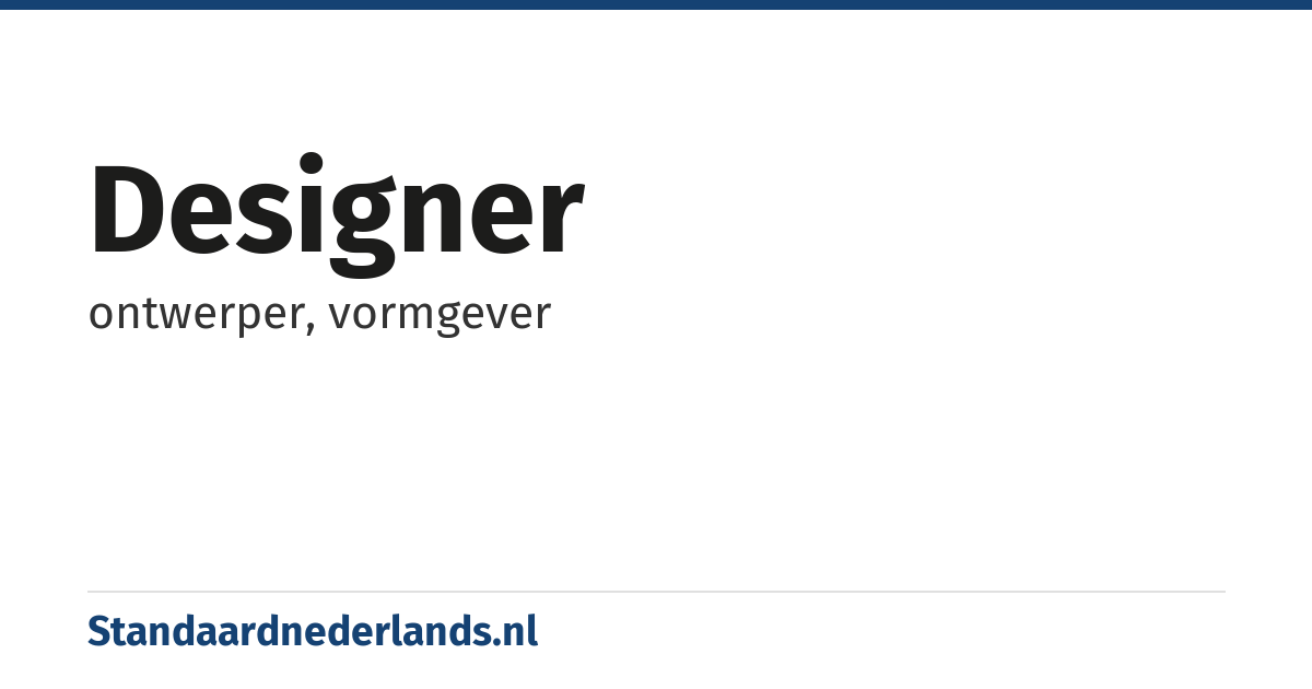 designer: ontwerper, vormgever