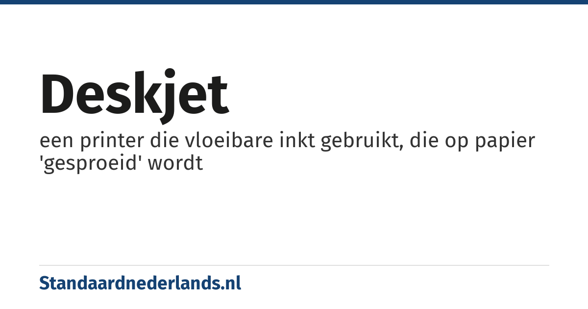 deskjet: een printer die vloeibare inkt gebruikt, die op papier 'gesproeid' wordt