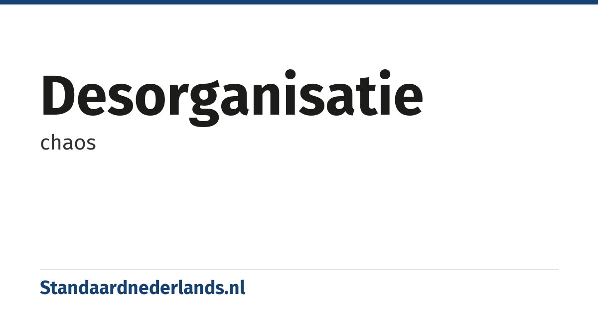 desorganisatie: chaos