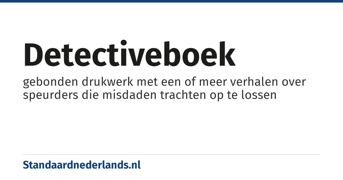 detectiveboek: gebonden drukwerk met een of meer verhalen over speurders die misdaden trachten op te lossen