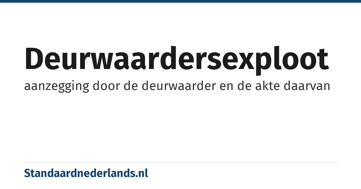 deurwaardersexploot: aanzegging door de deurwaarder en de akte daarvan