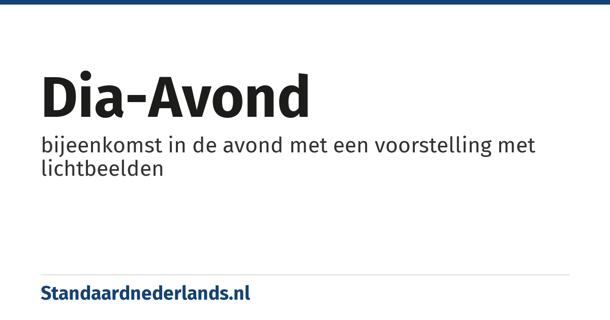 dia-avond: bijeenkomst in de avond met een voorstelling met lichtbeelden