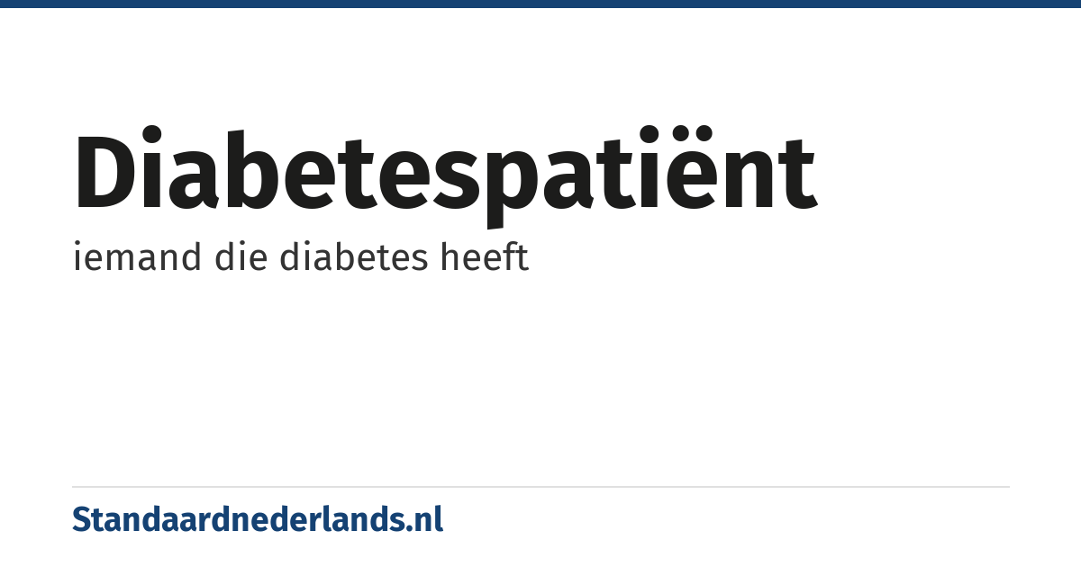 diabetespatiënt: iemand die diabetes heeft
