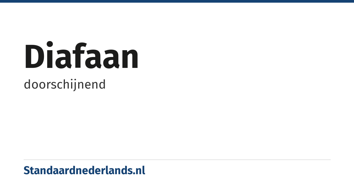 diafaan: doorschijnend