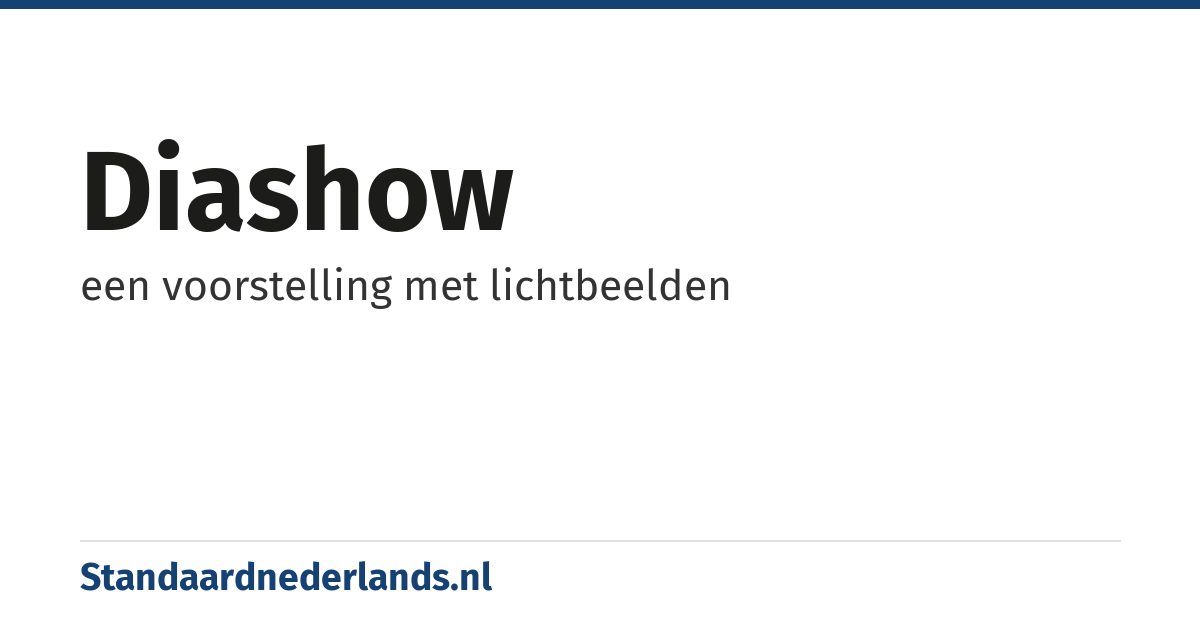 diashow: een voorstelling met lichtbeelden