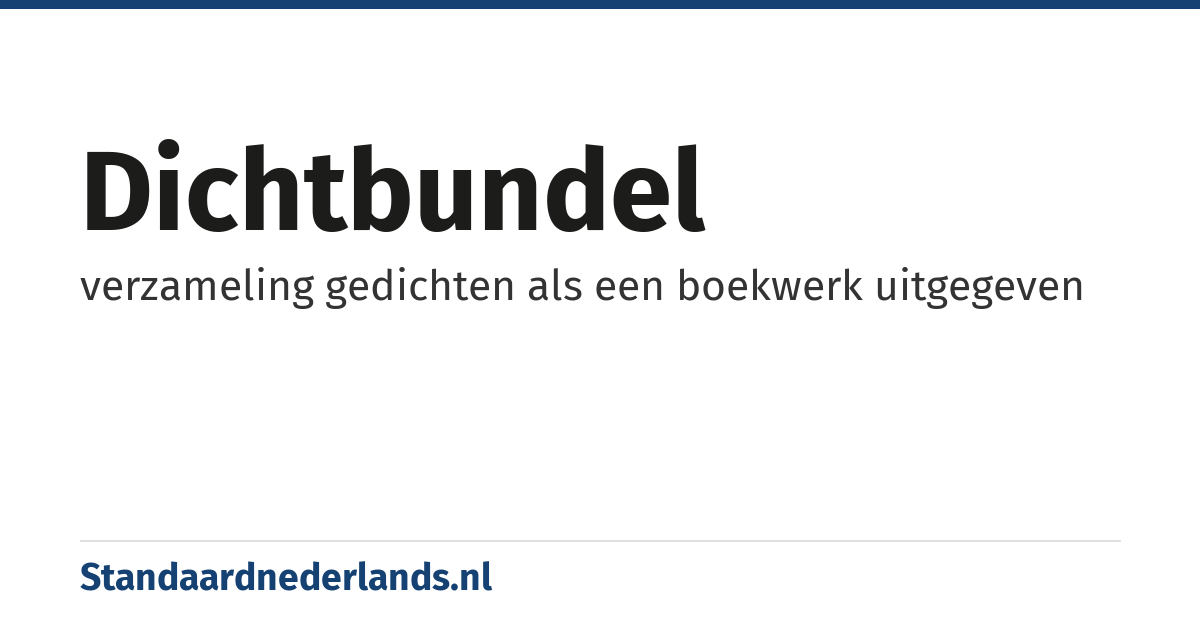 dichtbundel: verzameling gedichten als een boekwerk uitgegeven