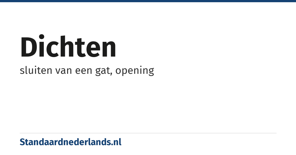dichten: sluiten van een gat, opening