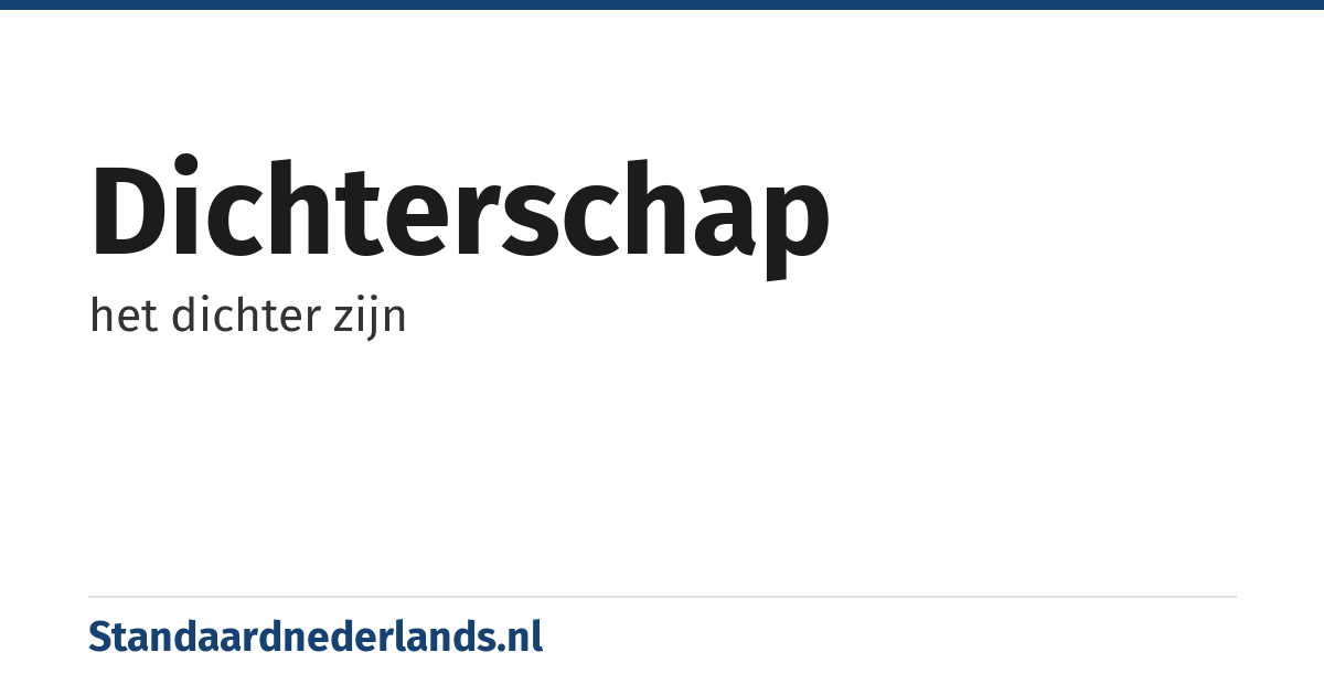 dichterschap: het dichter zijn