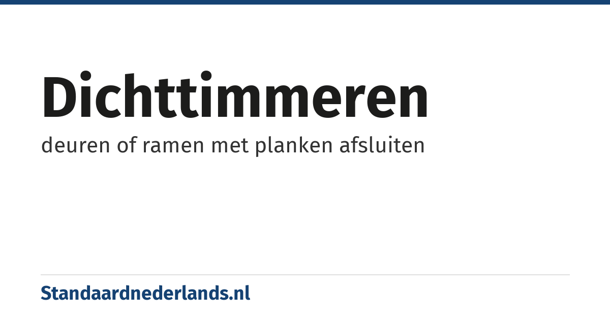 dichttimmeren: deuren of ramen met planken afsluiten