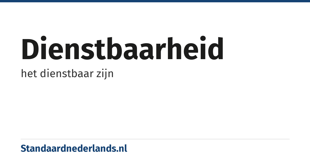 dienstbaarheid: het dienstbaar zijn