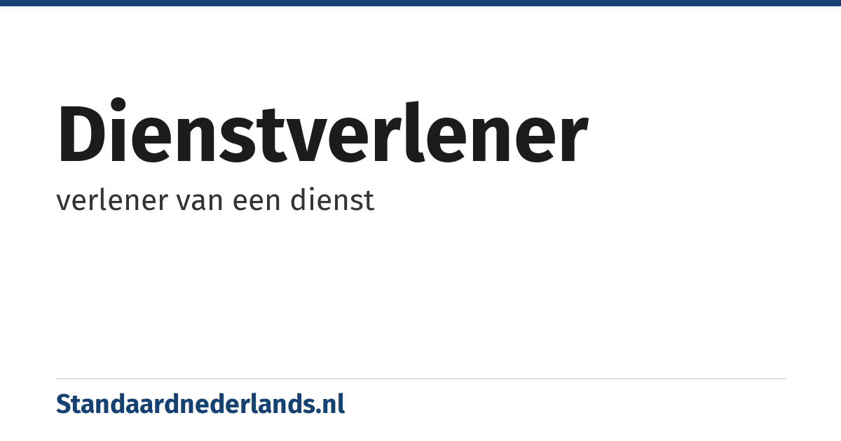 dienstverlener: verlener van een dienst
