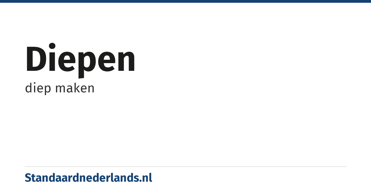 diepen: diep maken