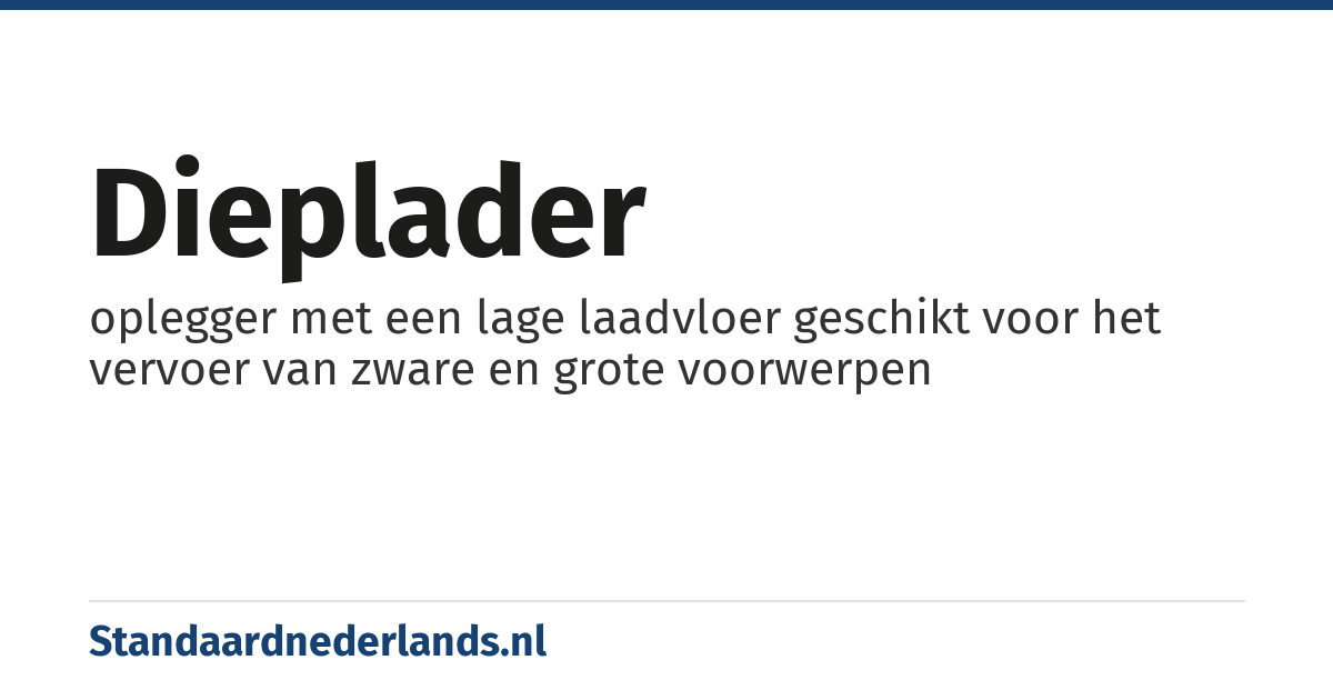 dieplader: oplegger met een lage laadvloer geschikt voor het vervoer van zware en grote voorwerpen