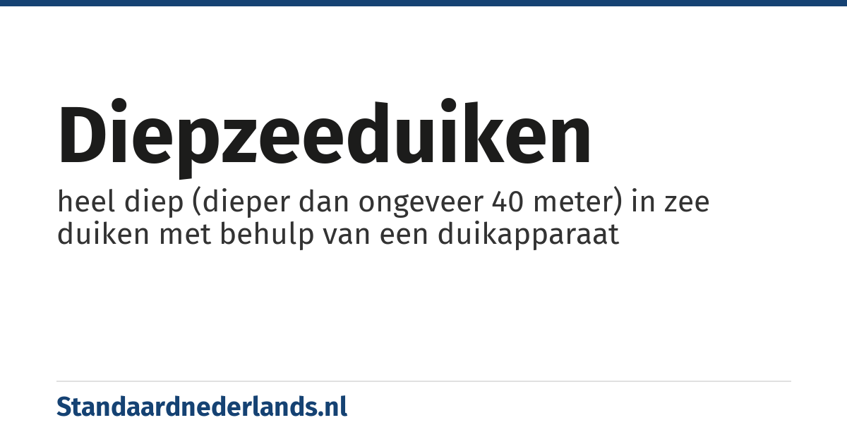 diepzeeduiken: heel diep (dieper dan ongeveer 40 meter) in zee duiken met behulp van een duikapparaat