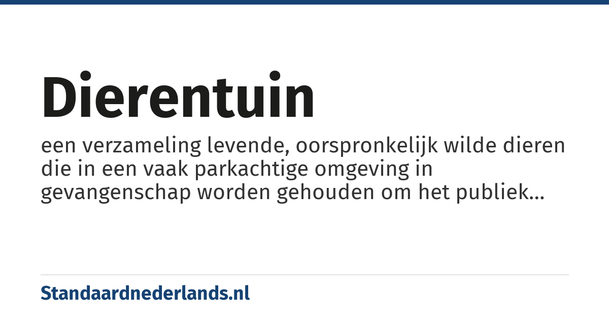 dierentuin: een verzameling levende, oorspronkelijk wilde dieren die in een vaak parkachtige omgeving in gevangenschap worden gehouden om het publiek de gelegenheid te geven ze te kunnen bekijken