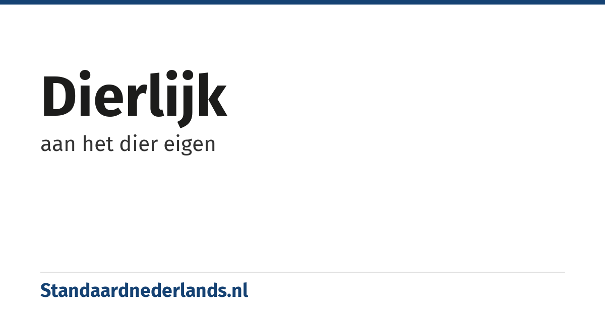 dierlijk: aan het dier eigen