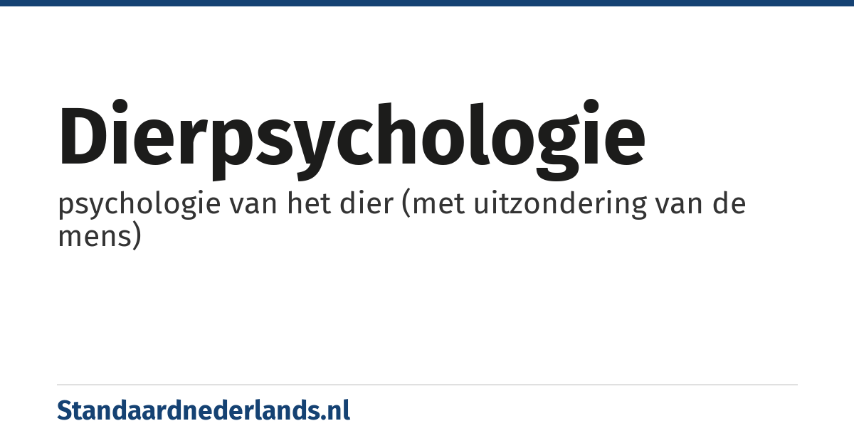 dierpsychologie: psychologie van het dier (met uitzondering van de mens)