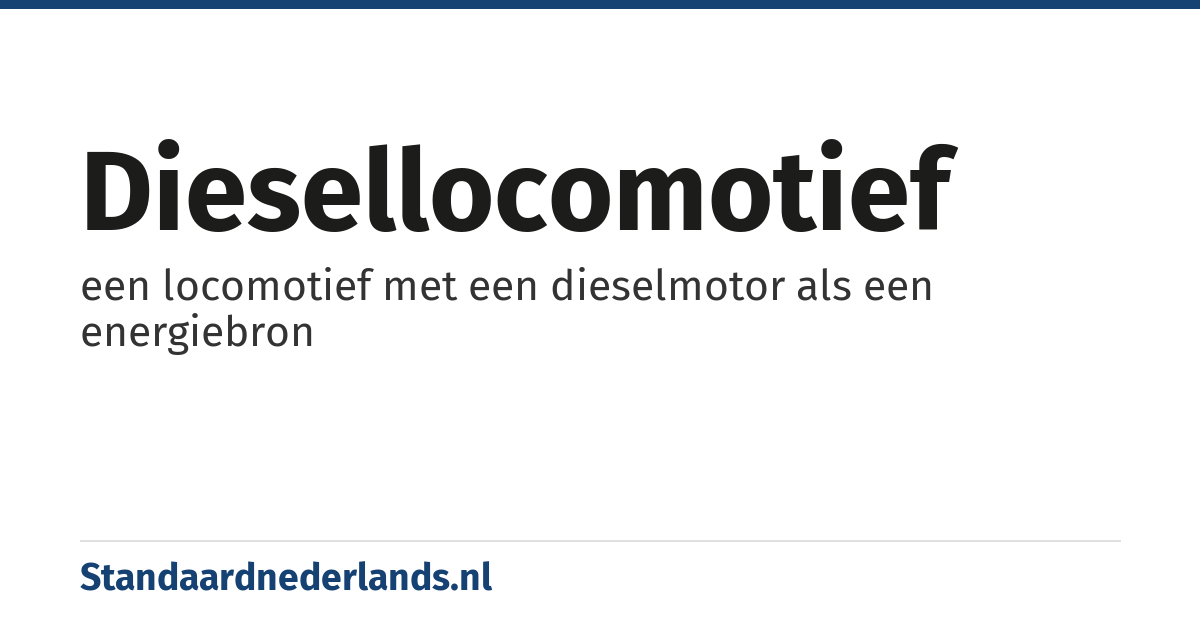 diesellocomotief: een locomotief met een dieselmotor als een energiebron