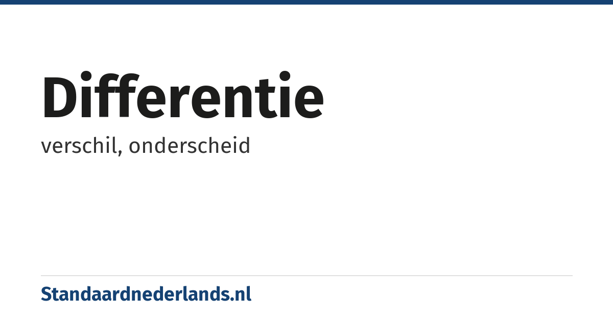 differentie: verschil, onderscheid