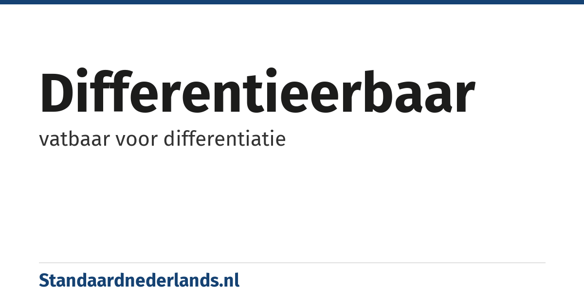 differentieerbaar: vatbaar voor differentiatie