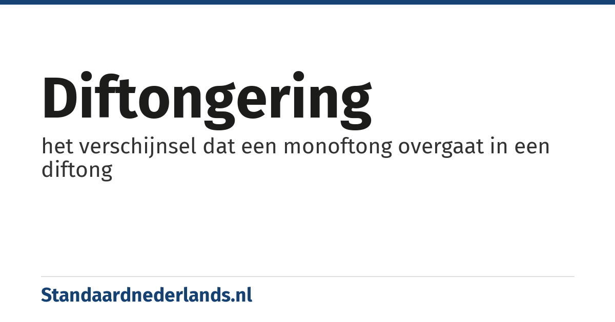 diftongering: het verschijnsel dat een monoftong overgaat in een diftong