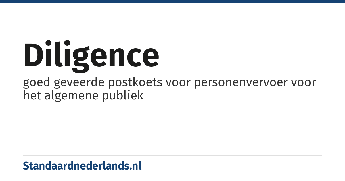 diligence: goed geveerde postkoets voor personenvervoer voor het algemene publiek