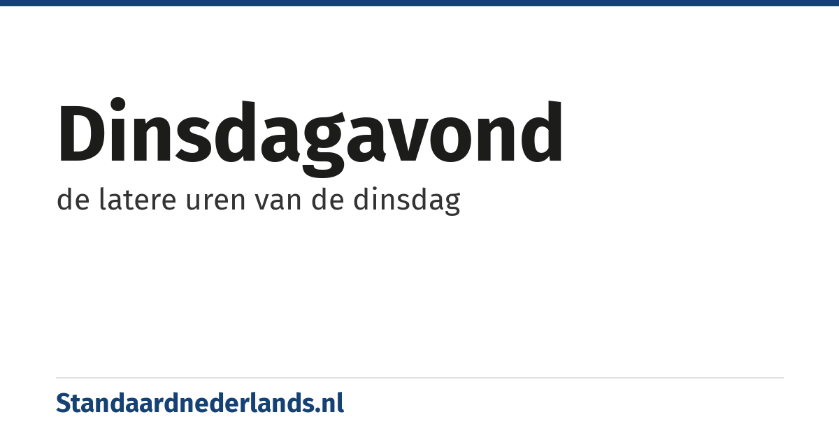 dinsdagavond: de latere uren van de dinsdag