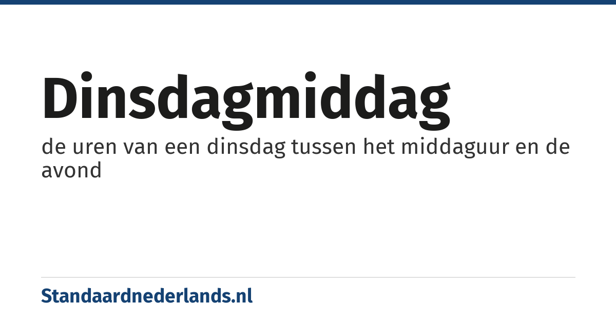 dinsdagmiddag: de uren van een dinsdag tussen het middaguur en de avond