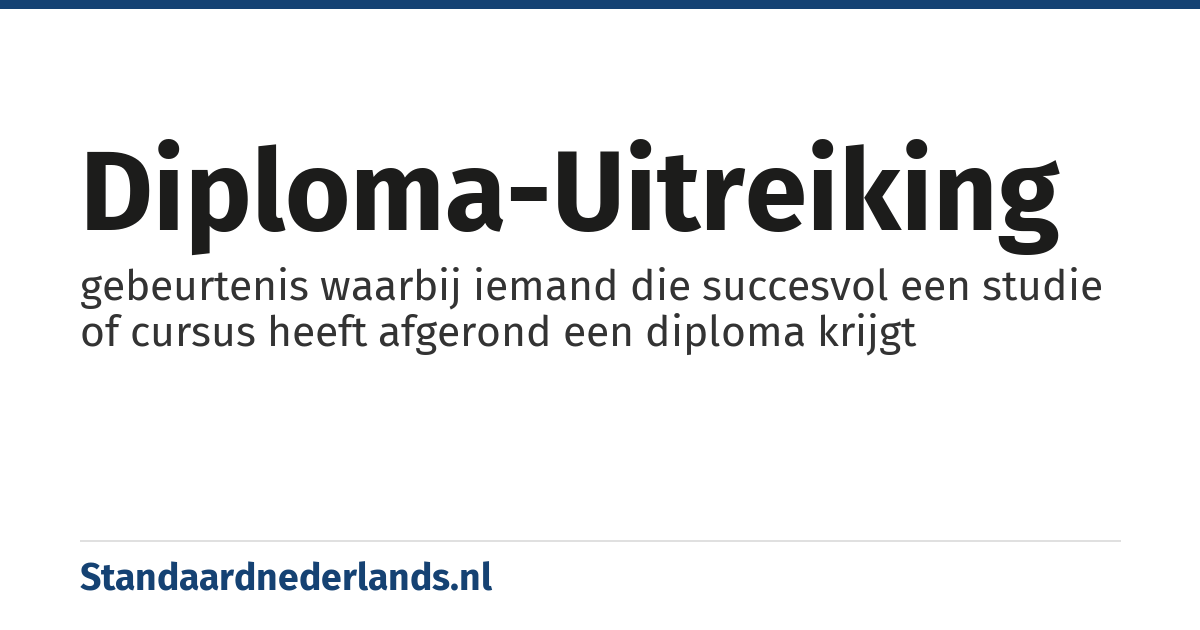 diploma-uitreiking: gebeurtenis waarbij iemand die succesvol een studie of cursus heeft afgerond een diploma krijgt