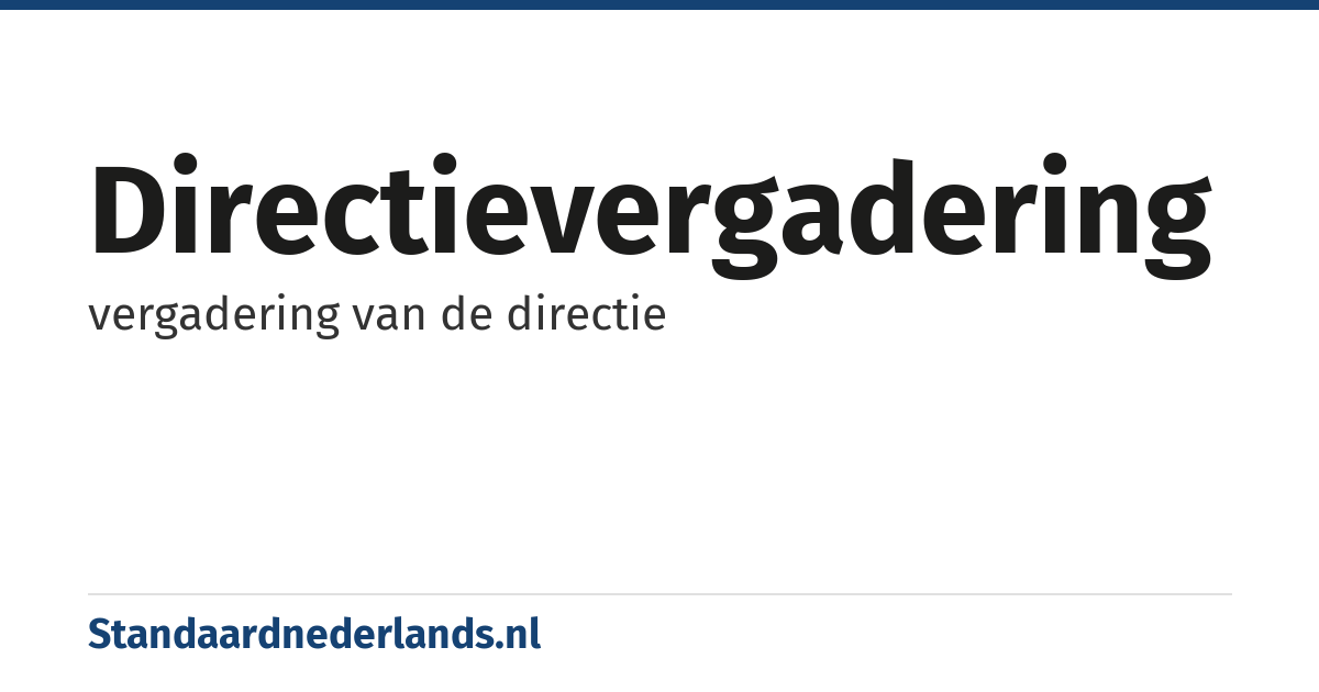 directievergadering: vergadering van de directie