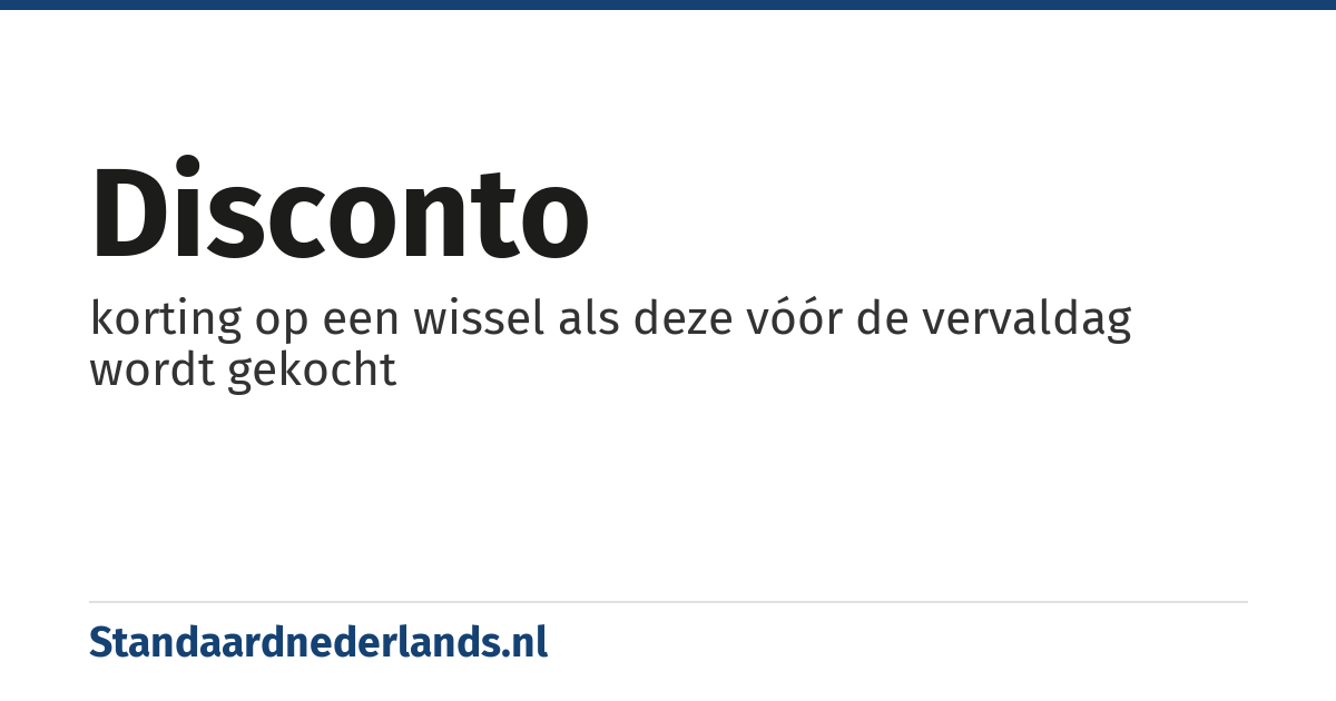 disconto: korting op een wissel als deze vóór de vervaldag wordt gekocht