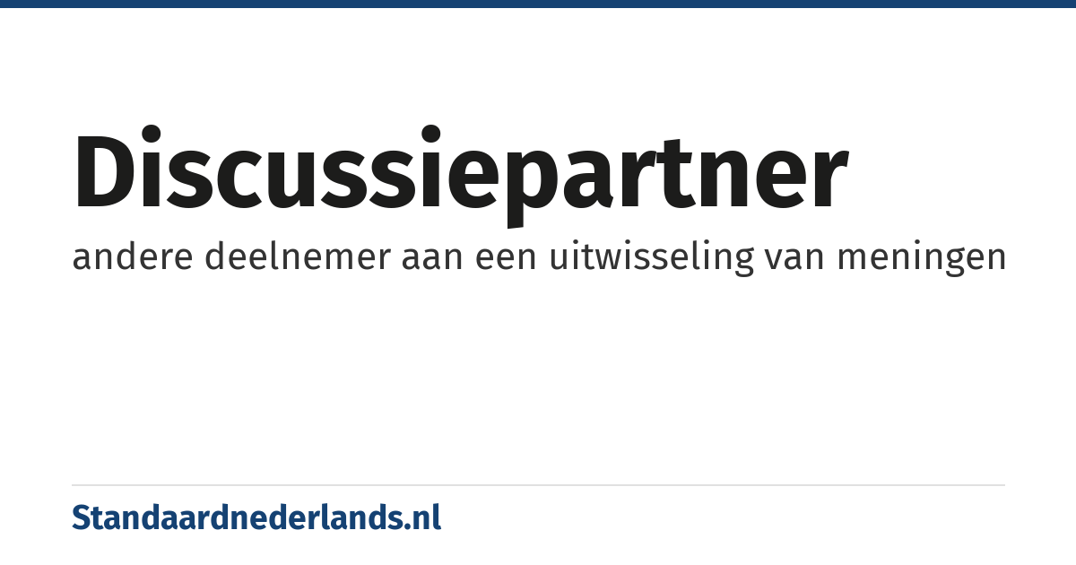 discussiepartner: andere deelnemer aan een uitwisseling van meningen